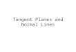 Tangent Planes and Normal Lines