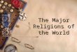 The Major Religions of the World