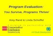 Program Evaluation: You Survive, Programs Thrive! Amy Rand & Linda Schoffel