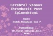 Cerebral Venous Thrombosis Post  Splenektomi