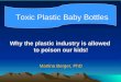Why the plastic industry is allowed  to poison our kids! Martina Berger, PhD