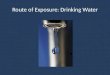 Route of Exposure: Drinking Water
