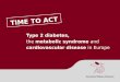 Type 2 diabetes, the  metabolic syndrome  and  cardiovascular disease  in Europe