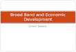 Broad Band and Economic Development