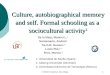 Culture, autobiographical memory and self. Formal schooling as a  sociocultural activity 1