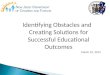 Identifying Obstacles and Creating Solutions for Successful Educational Outcomes March 10, 2014