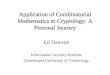 Application of Combinatorial Mathematics to Cryptology: A Personal Journey