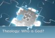 Theology: Who is God?
