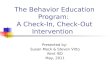 The Behavior Education Program:  A Check-In, Check-Out Intervention