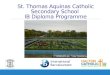 St. Thomas Aquinas Catholic Secondary  School  IB Diploma  Programme
