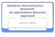 Database Normalization       Revisited:  An information-theoretic approach