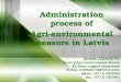 Administration process of Agri-environmental measure in Latvia