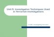 Unit 9: Investigative Techniques Used in Terrorism Investigations