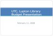 UTC, Lupton Library  Budget Presentation