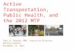 Active Transportation, Public Health, and  the 2012 MTP