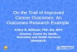 On the Trail of Improved Cancer Outcomes: An Outcomes Research Example