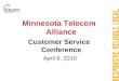 Minnesota Telecom Alliance Customer Service Conference  April 8, 2010