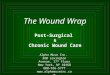 The Wound Wrap Post-Surgical  & Chronic Wound Care