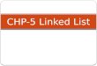 CHP-5 Linked List