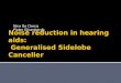 Noise reduction in hearing aids:  Generalised Sidelobe Canceller