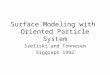Surface Modeling with  Oriented Particle System