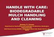 HANDLE WITH CARE: Biodegradable Mulch Handling and Cleaning