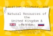 Location, Climate, and  Natural Resources of the United Kingdom & Russia