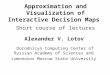 Approximation and Visualization of Interactive Decision Maps Short course of lectures