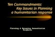 Ten Commandments:                    Key Issues in Planning a humanitarian response