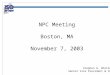 NPC Meeting Boston, MA November 7, 2003