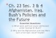 Ch. 23 Sec. 3 & 4 Afghanistan, Iraq, Bush’s Policies and the Future