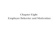Chapter Eight  Employee Behavior and Motivation