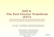 DSP 6  The Fast Fourier Transform (FFT) การแปลงฟูริเยร์แบบเร็ว