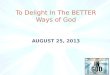To Delight In The BETTER Ways of God
