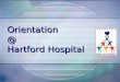 Orientation @ Hartford Hospital