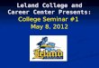 Leland College and Career Center Presents: