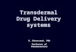 Transdermal Drug Delivery systems