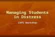 Managing Students in Distress