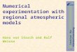 Numerical experimentation with regional atmospheric models Hans von Storch and Ralf Weisse
