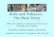 Kids and Tobacco:  The Real Story