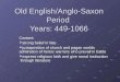 Old English/Anglo-Saxon Period  Years: 449-1066