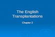 The English Transplantations