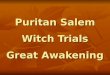 Puritan Salem Witch Trials Great Awakening