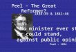 Peel – The Great Reformer?