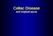 Celiac Disease and tropical sprue