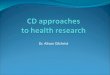 CD approaches  to health research
