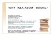 WHY TALK ABOUT BOOKS?
