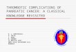 THROMBOTIC COMPLICATIONS OF PANREATIC CANCER: A CLASSICAL KNOWLEDGE REVISITED
