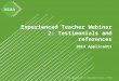 Experienced Teacher Webinar 2: Testimonials and references
