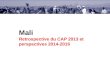 Mali Retrospective du CAP 2013 et perspectives 2014-2016